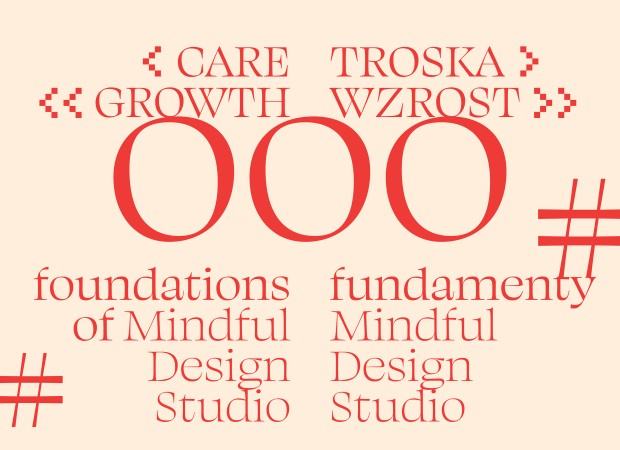 Troska < Wzrost >> OOO#. Fundamenty Mindful Design Studio