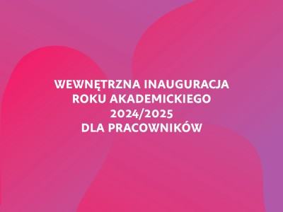 Inauguracja Roku Akademickiego 2024/25 – dla pracowników