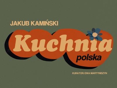 Plakat reklamujący wystawę Jakuba Kamińskiego pt. Kuchnia polska