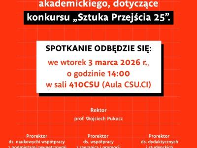 otwarte spotkanie organizowane w odpowiedzi na oczekiwania srodowiska akademickiego, dotyczace konkursu „Sztuka Przejscia 25”.