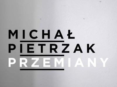 Michał Pietrzak, Przemiany