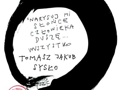 Tomasz Jakub Sysło, Narysuj mi słońce, człowieka, duszę, ...wszystko