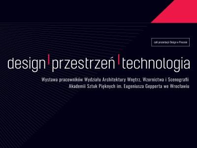 Design / Przestrzeń / Technologia