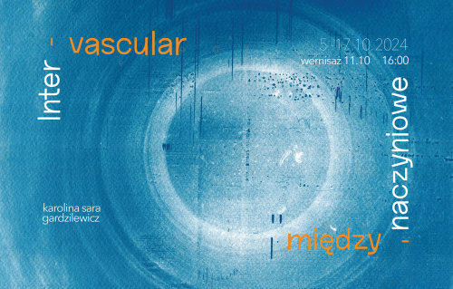 Intervascular / Miedzynaczyniowe, Karolina Sara Gardzilewicz