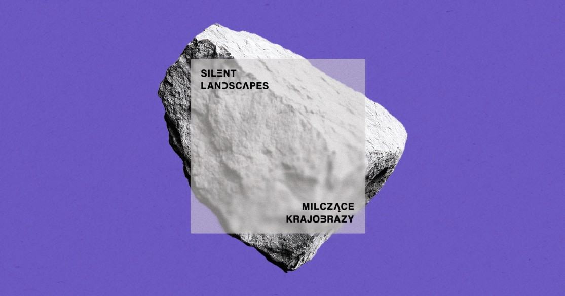 Silent Landscapes / Milczące Krajobrazy