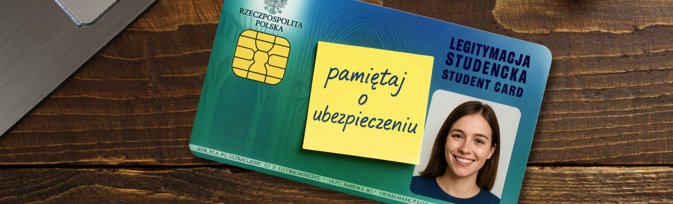 Studencie - pamiętaj o ubezpieczeniu zdrowotnym