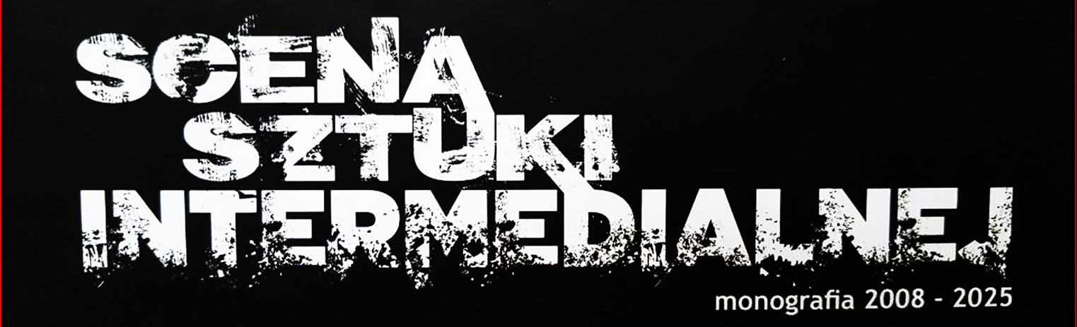 Scena Sztuki Intermedialnej 2026 wystawa i promocja Monografii