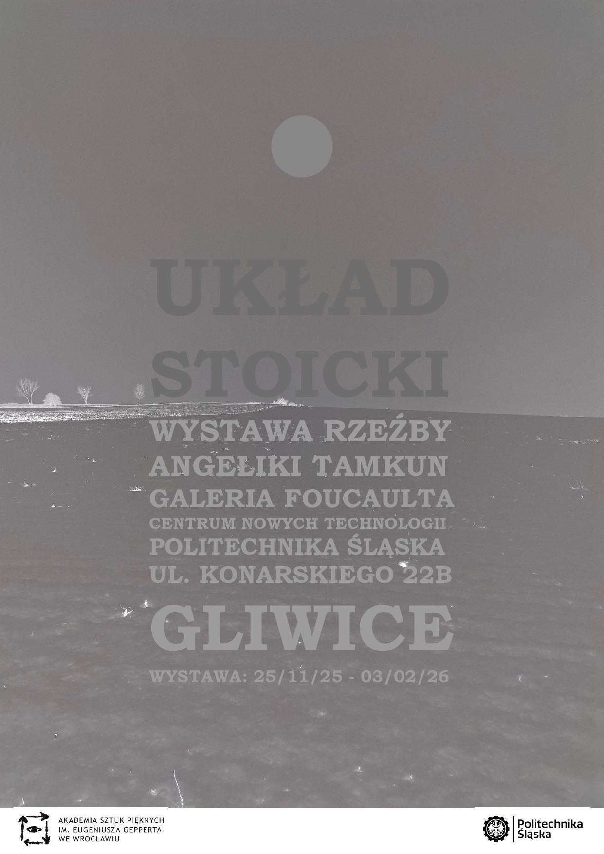 wystawa Angeliki Tamkun pt. ,,Układ stoicki" na Politechnice Śląskiej w Gliwicach.