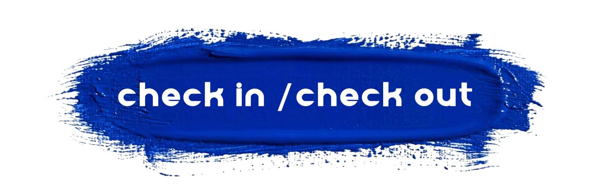 Check in / Check out / BM WRO