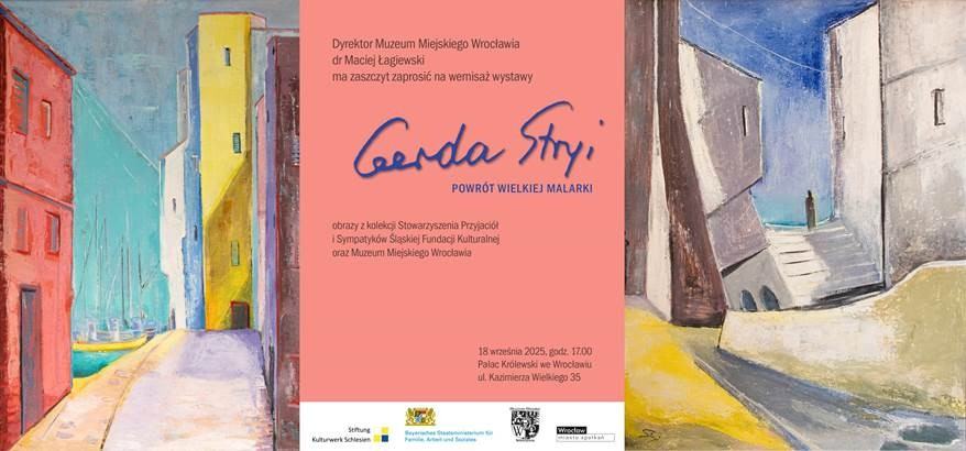 Muzeum Miejskie Wrocławia oraz Stowarzyszenie Przyjaciół i Sympatyków Śląskiej Fundacji Kulturalnej serdecznie zapraszają na wernisaż wystawy Gerda Stryi. Powrót Wielkiej Malarki.